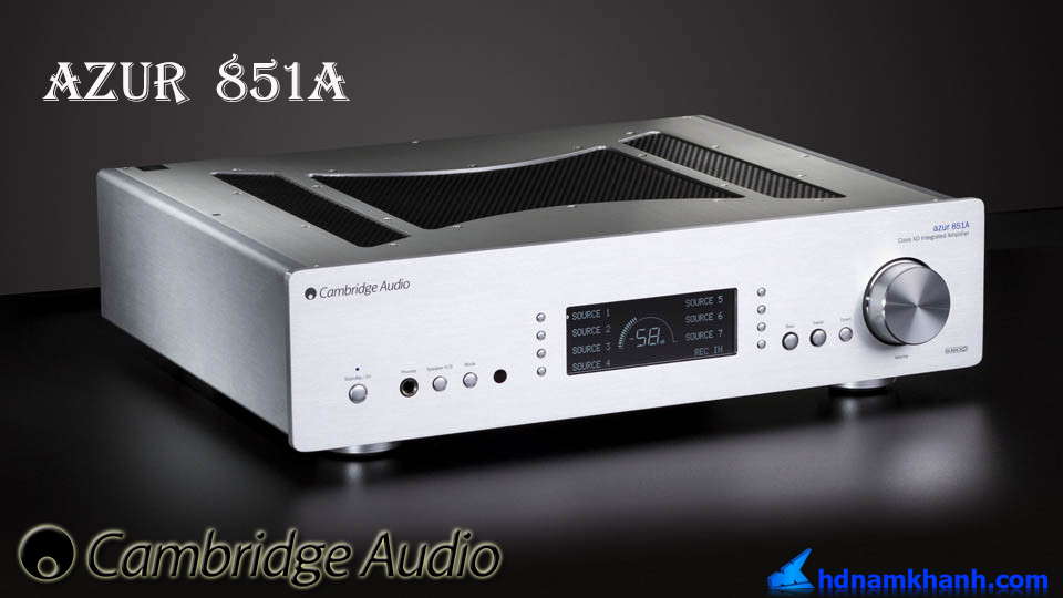 Cambridge Audio Azur 851A, Amply nghe nhạc cao cấp của Anh Quốc