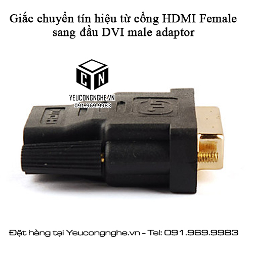Giắc chuyển tín hiệu từ cổng HDMI Female sang đầu DVI male adaptor